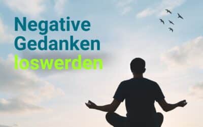 Negative Gedanken loswerden. So findest Du Ruhe und Frieden im Kopf